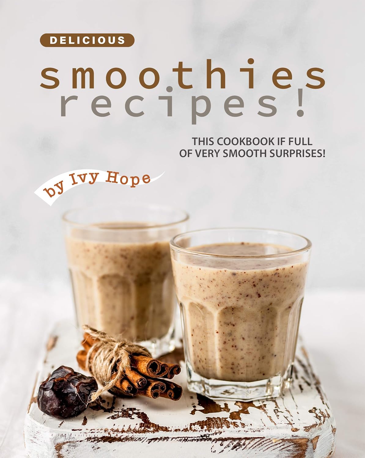 Delicious Smoothies Recipes This Cookbook — WeirdThingsToBuy weird find