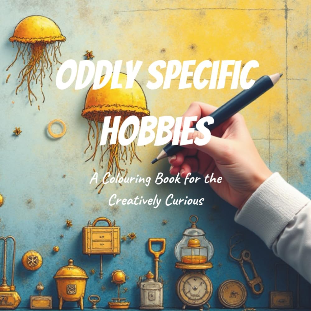 Oddly Specific Hobbies Colouring Book Situation — WeirdThingsToBuy weird find